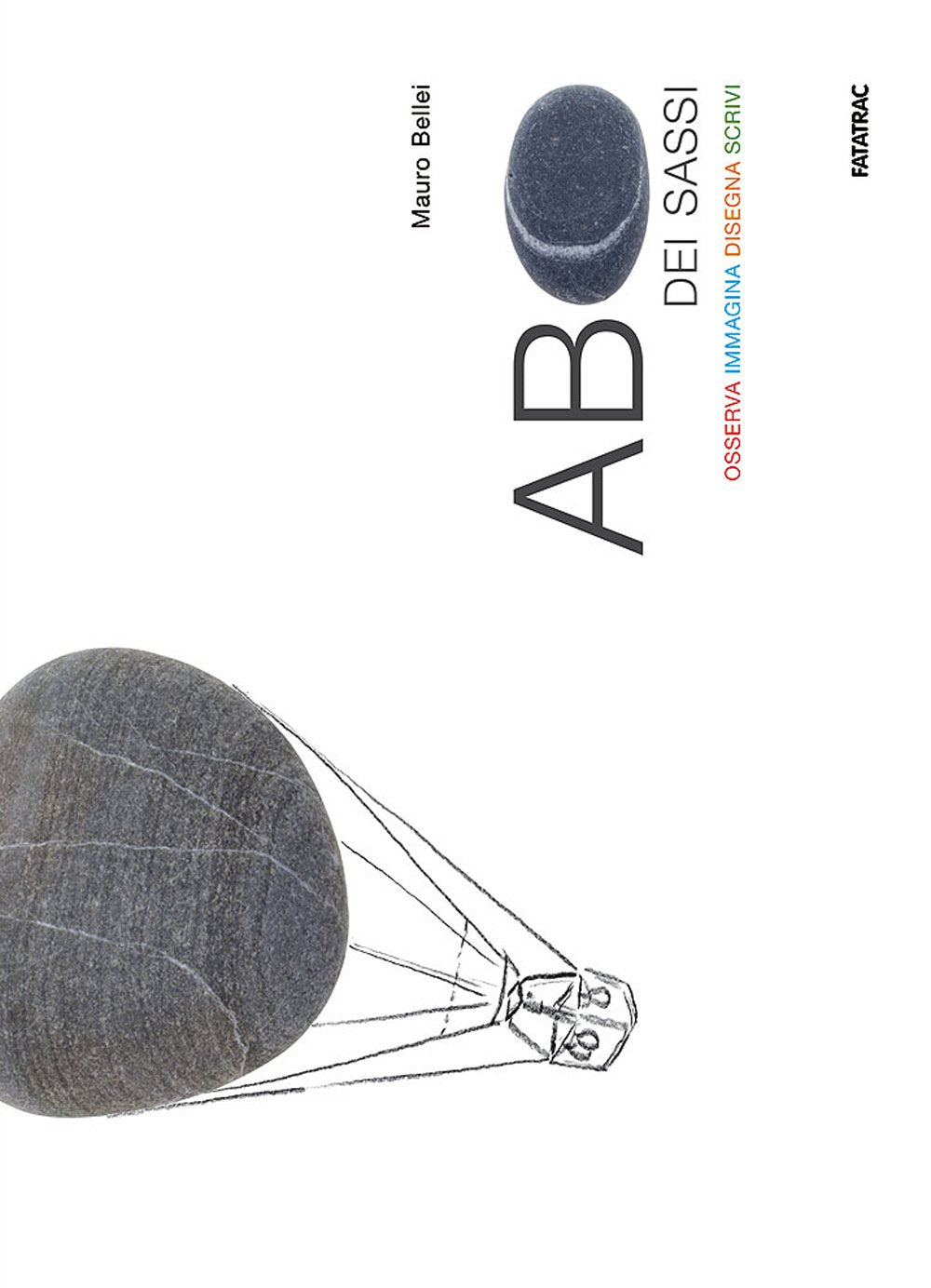 ABC dei sassi. Osserva, immagina, disegna, scrivi book