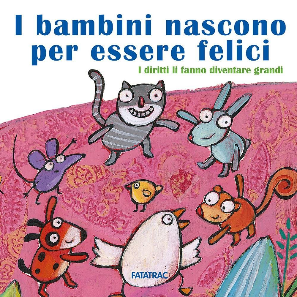 I bambini nascono per essere felici. I diritti li fanno diventare grandi 4-6 years