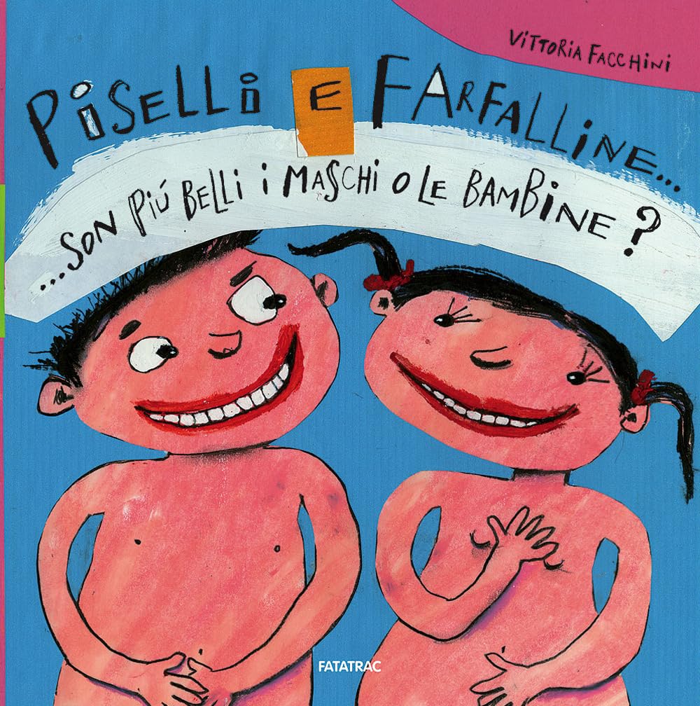Piselli e farfalline... Son più belli i maschi o le bambine? (Albi d'autore) Non-fiction