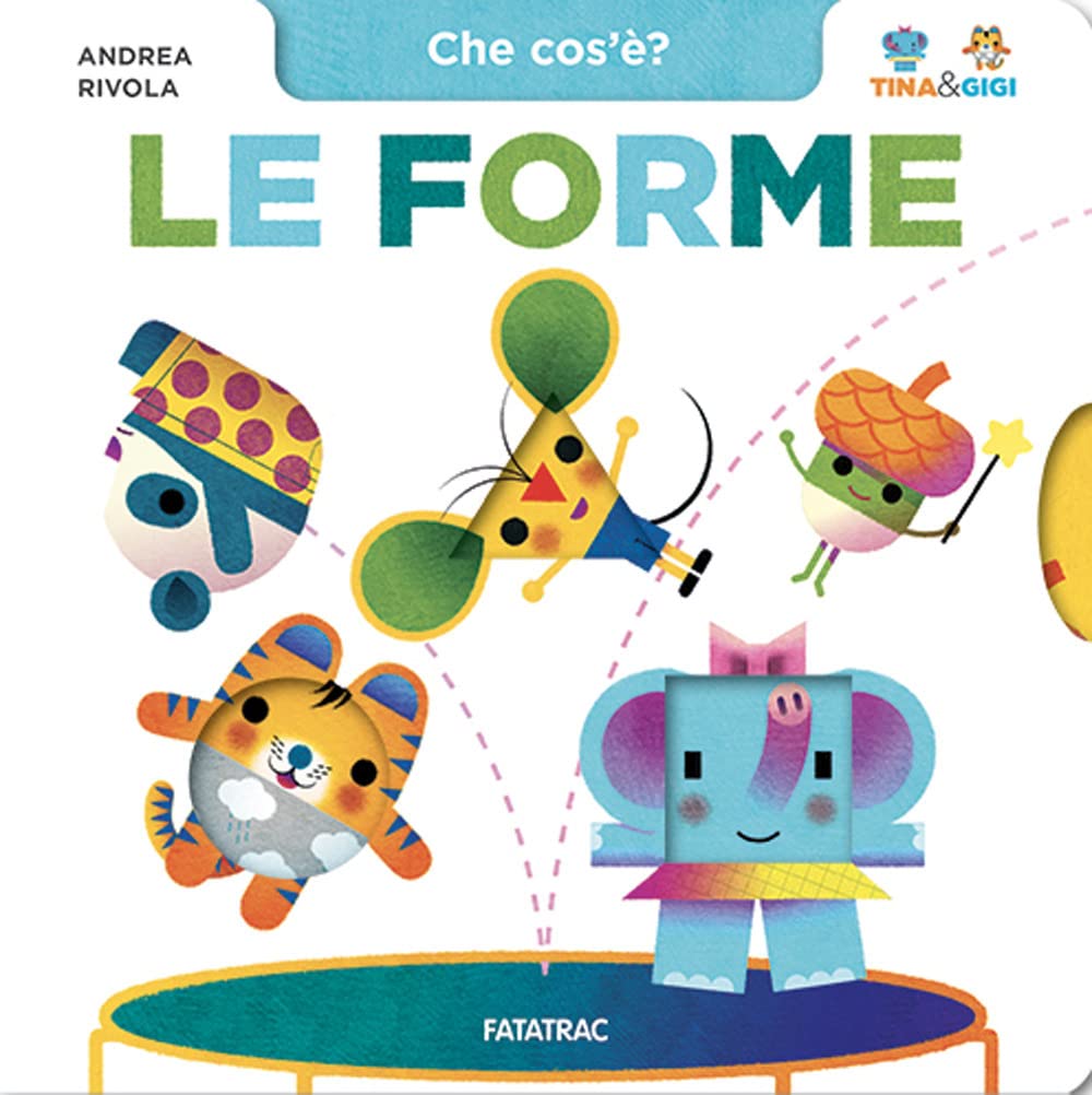 Le forme. Che cos'è? Tina & Gigi. Ediz. a colori Parents & Children
