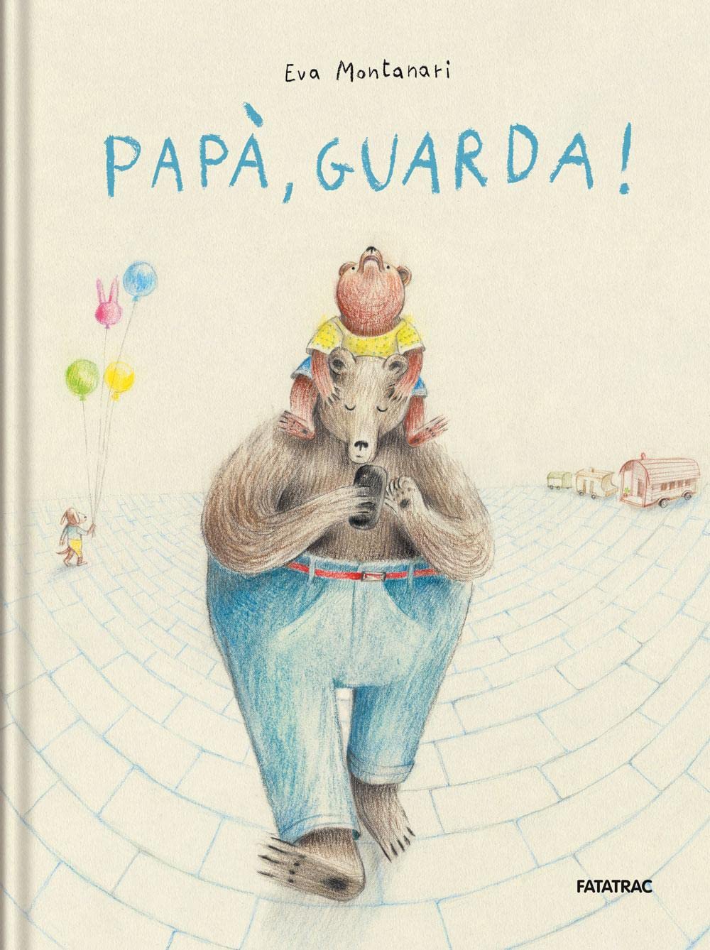 Papà, guarda! Ediz. a colori book