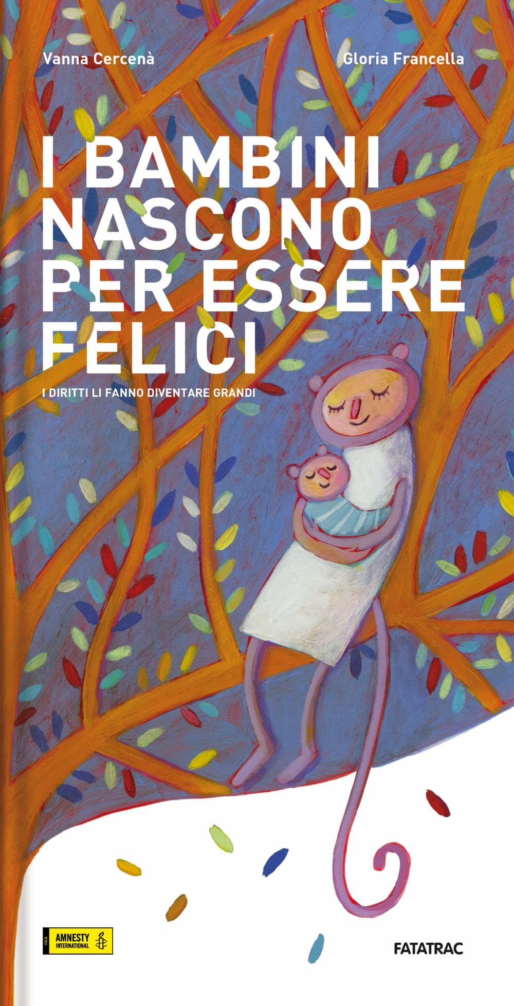I bambini nascono per essere felici. I diritti li fanno diventare grandi. Ediz. a colori book