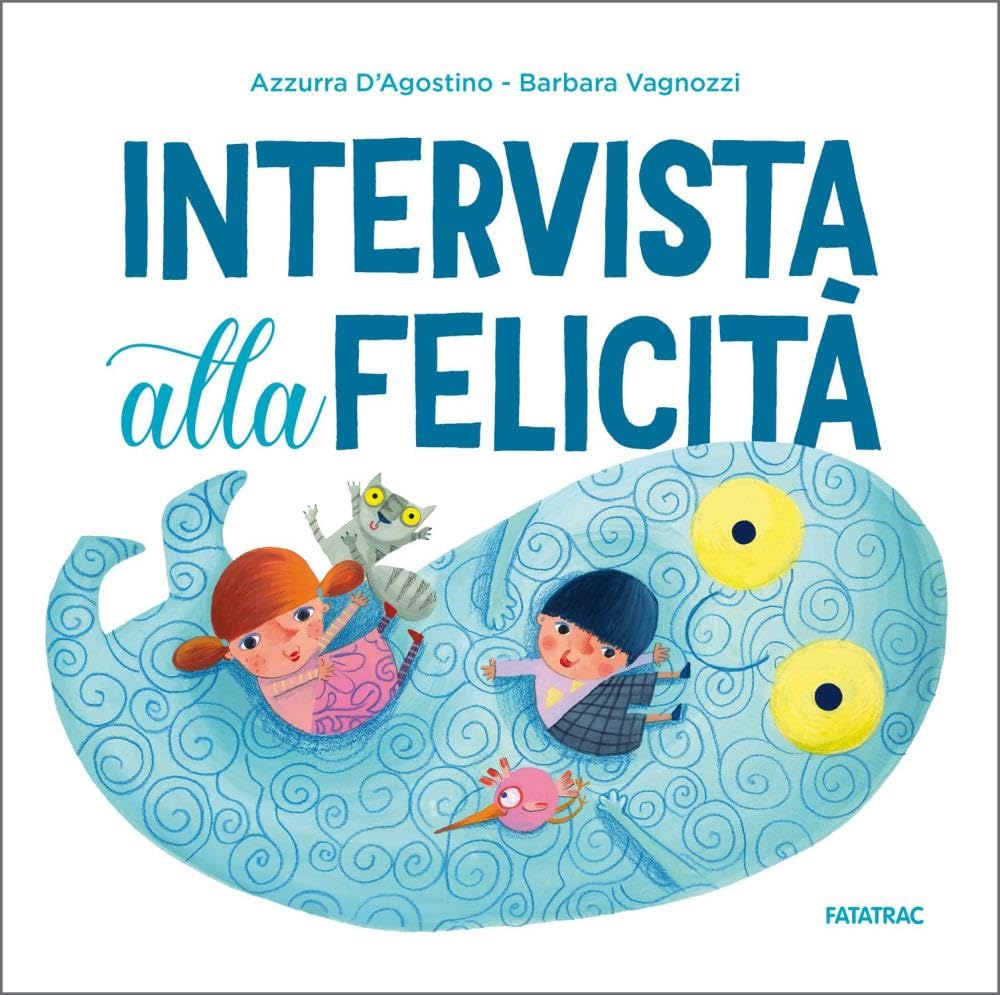 Intervista alla felicità. Ediz. a colori book