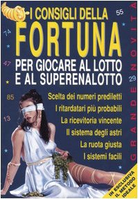 I consigli della fortuna per giocare al lotto e al superenalotto book