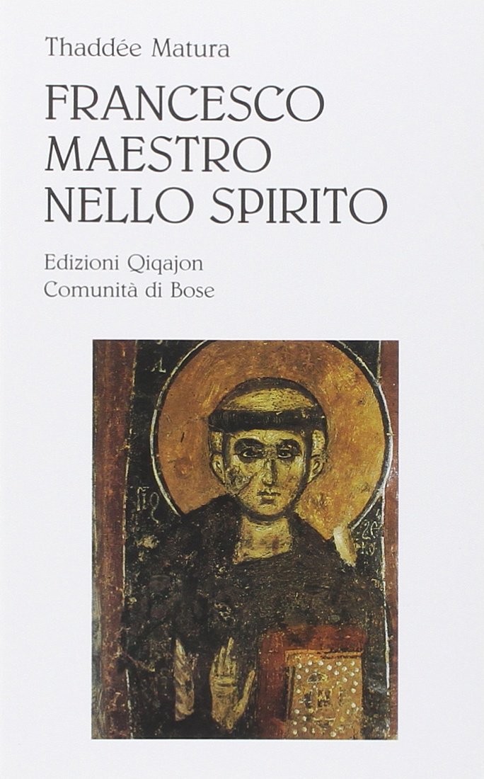 Francesco, maestro dello spirito. Le linee fondamentali della spiritualità di Francesco d'Assisi (Spiritualità occidentale) Religion & Esotericism