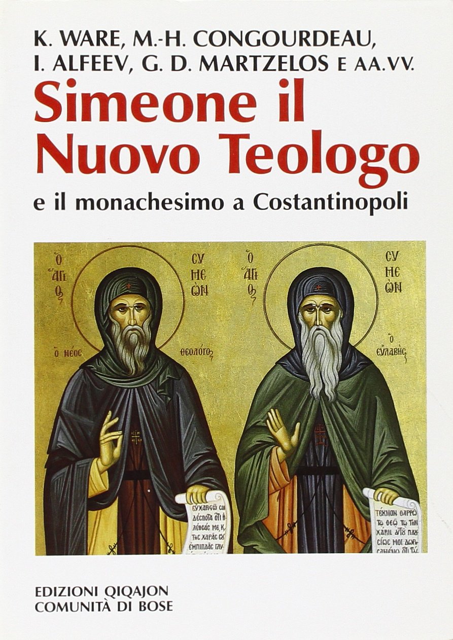 Simeone il nuovo teologo e il monachesimo a Costantinopoli (Spiritualità orientale) Religion & Esotericism