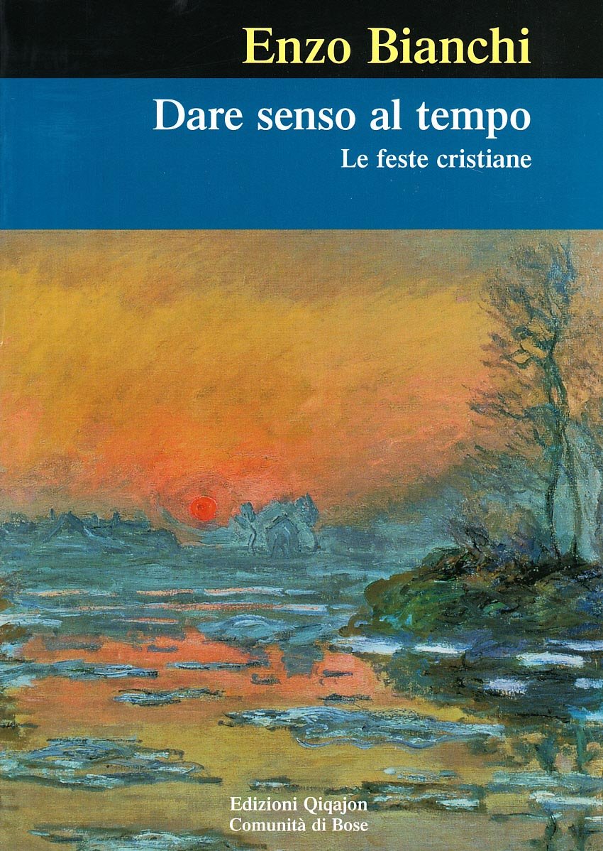 Dare senso al tempo. Le feste cristiane Religion & Esotericism
