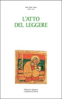 L'atto del leggere. Il mondo dei libri e l'esperienza della lettura nelle parole dei Padri della Chiesa book