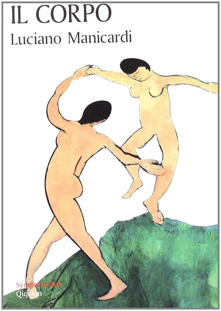 Il corpo. Via di Dio verso l'uomo, via dell'uomo verso Dio book