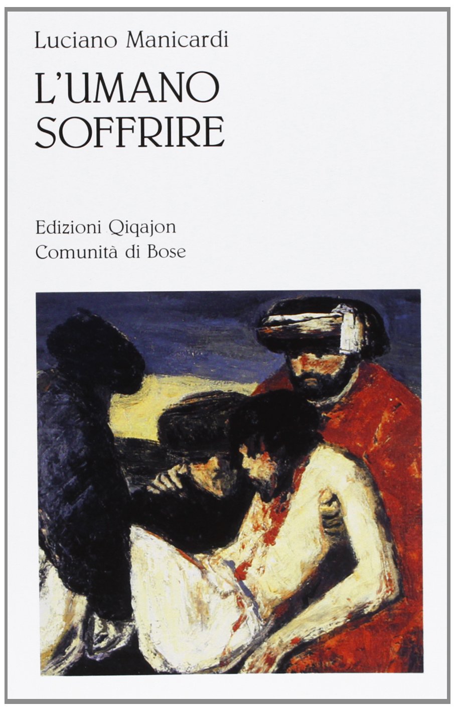 L'umano soffrire. Evangelizzare le parole sulla sofferenza book