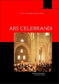 Ars celebrandi. Guida pastorale per un'arte del celebrare book