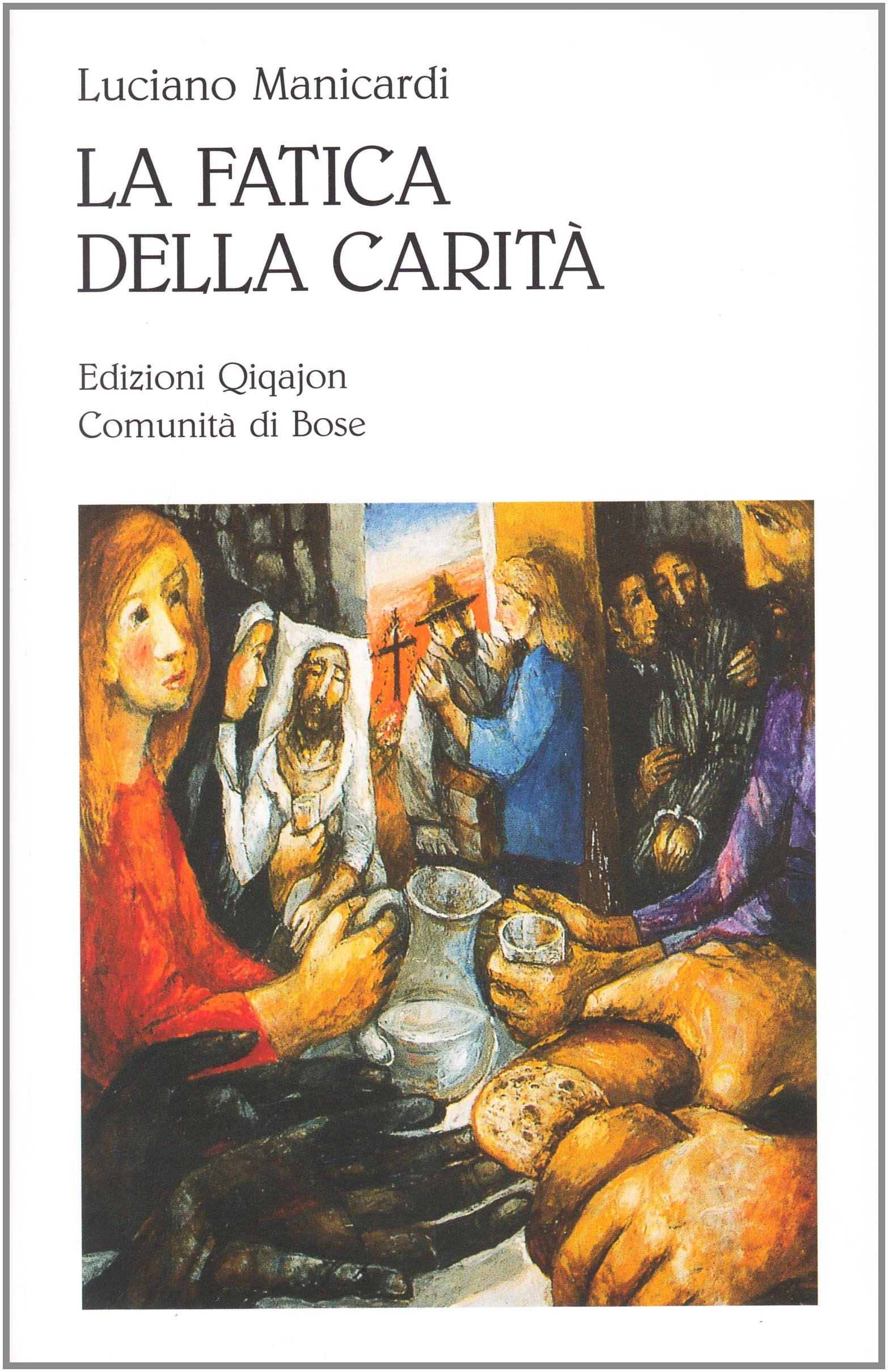 La fatica della carità. Le opere di misericordia book