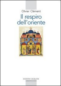 Il respiro dell'Oriente. Il volto dell'ortodossia nella storia Religion & Esotericism