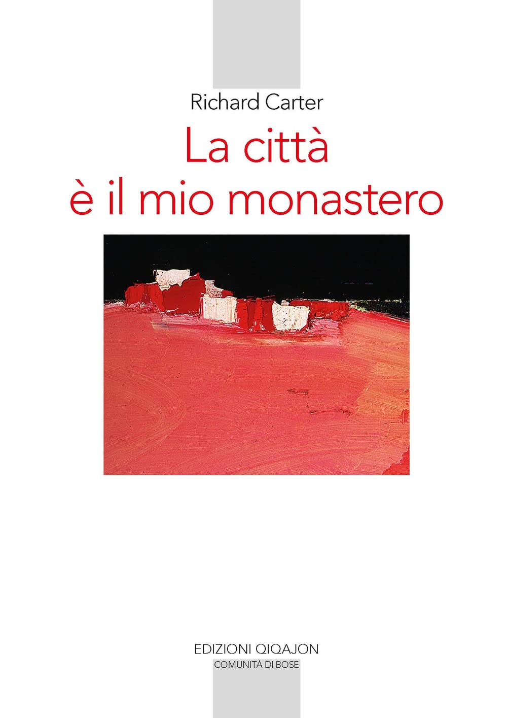 La città è il mio monastero. Una regola di vita contemporanea book