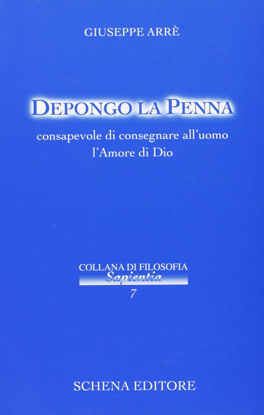 Depongo la penna, consapevole di consegnare all'uomo l'amore di Dio book