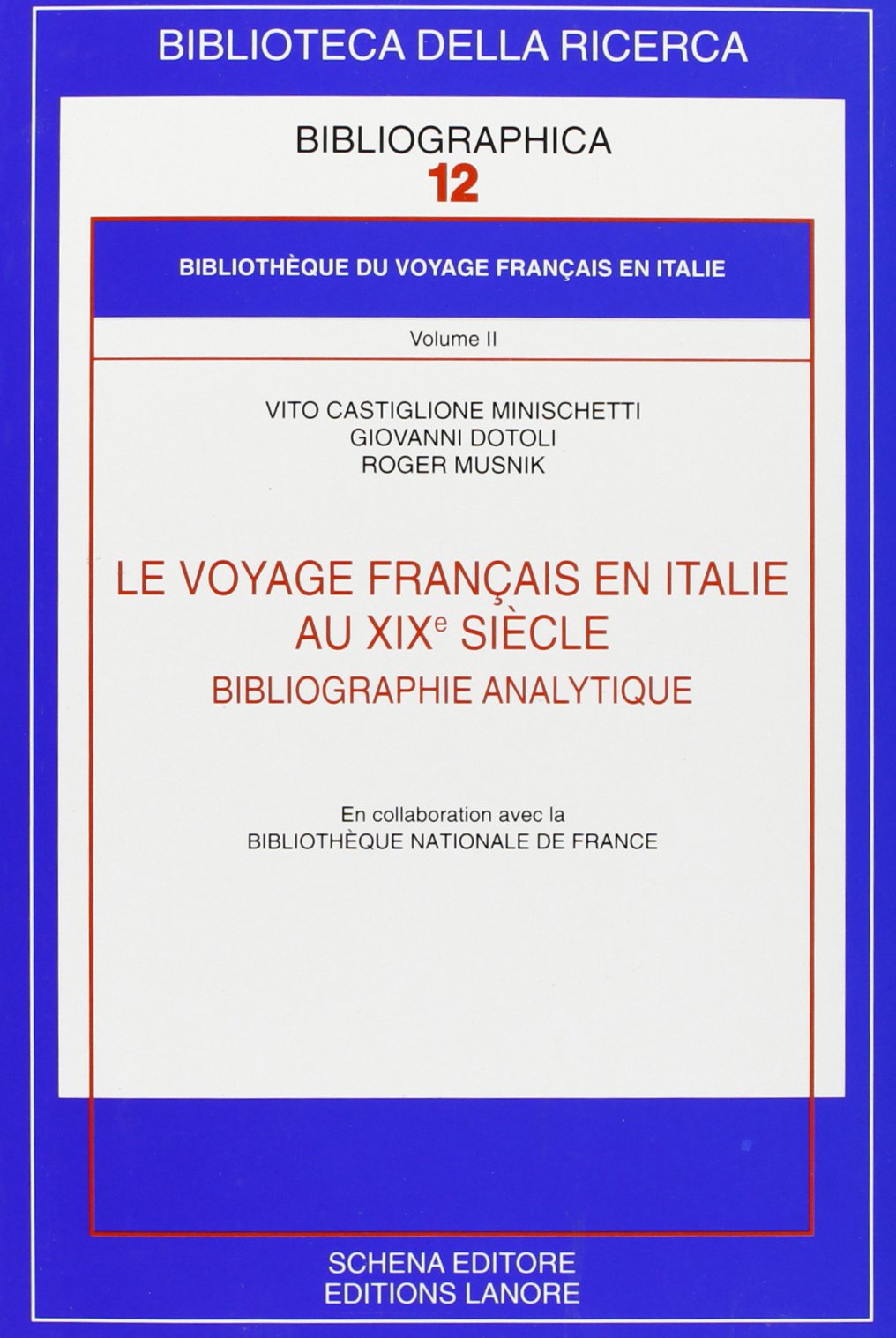 Le voyage français en Italie au XIX sielle. Bibliographie analytique (Biblioteca della ricerca. Bibliographica) Contemporary literature