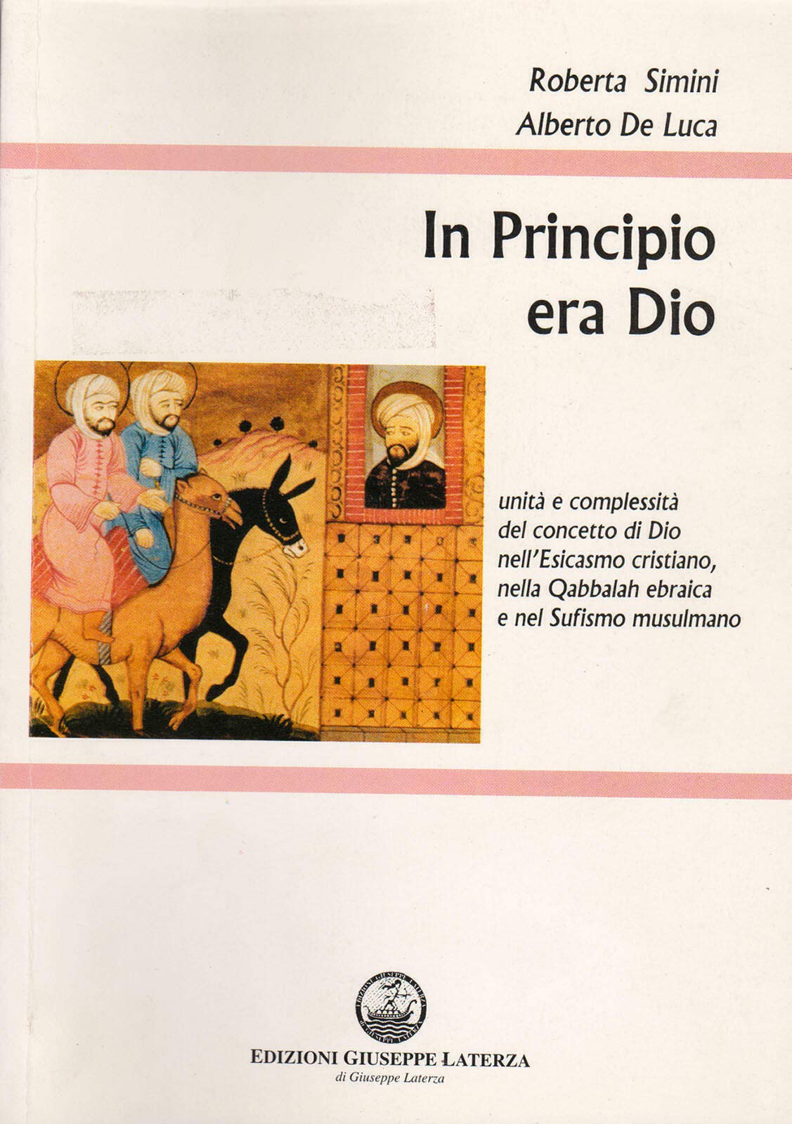 In principio era Dio. Unità e complessità del concetto di Dio nell'esicasmo cristiano, nella quabbalah ebraica e nel sufismo musulmano (Universitaria) Religion & Esotericism