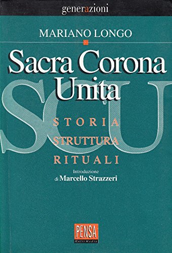 Sacra Corona Unita. Storia, struttura, rituali (Generazioni) Social Sciences