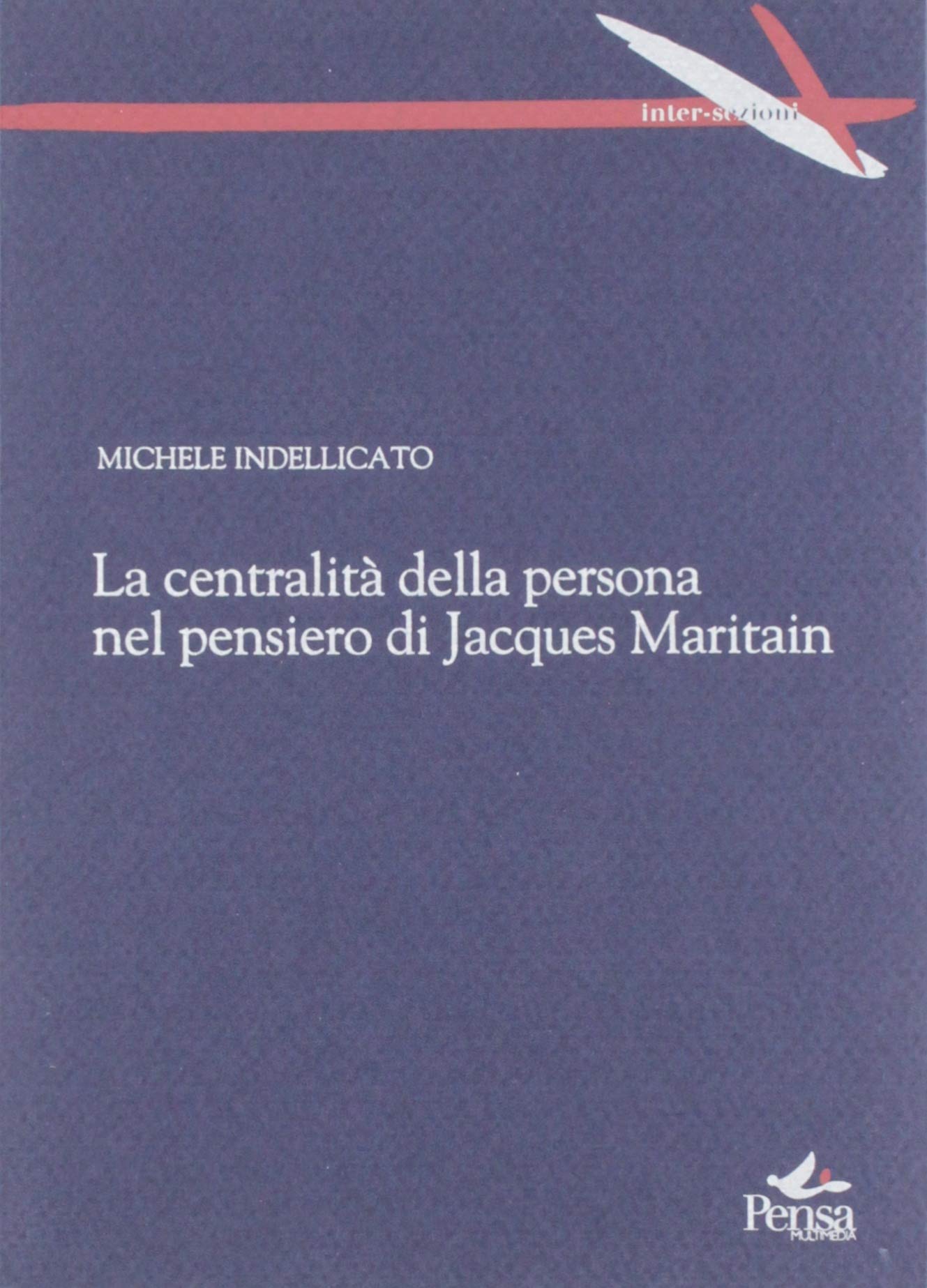 La centralità della persona nel pensiero di Jacques Maritain book