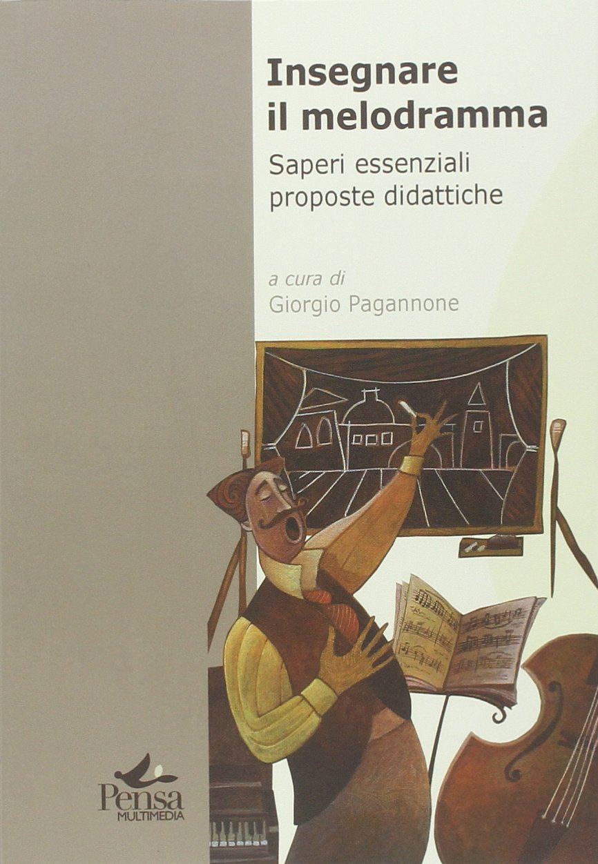 Insegnare il melodramma. Saperi essenziali proposte didattiche book