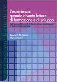 L'esperienza: quando diventa fattore di formazione e di sviluppo. Dall'opera di David A. Kolb alle attuali metodologie experiental learning book