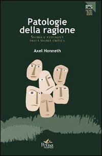Patologie della ragione. Storia e attualità della teoria critica book