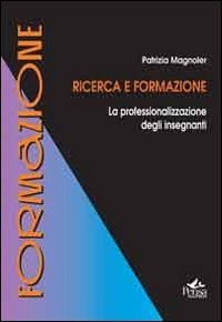Ricerca e formazione. La professionalizzazione degli insegnanti book