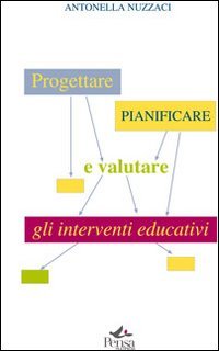 Progettare, pianificare e valutare gli interventi educativi book