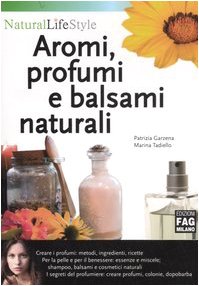 Aromi, profumi e balsami naturali book