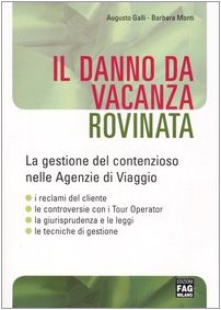 Il danno da vacanza rovinata. La gestione del contenzioso nelle agenzie di viaggio book