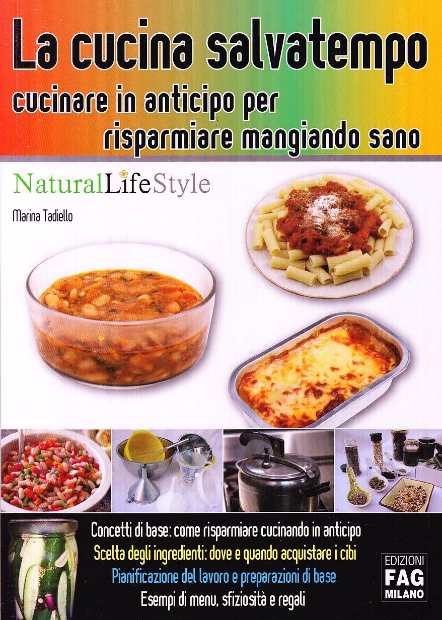 La cucina salvatempo. Cucinare in anticipo per risparmiare mangiando sano book