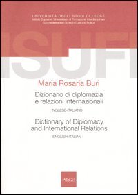 Dizionario di diplomazia e relazioni internazionali-Dictionary of diplomacy and international relations. Inglese-italiano, english-italian book
