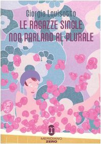 Le ragazze single non parlano al plurale book