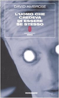 L'uomo che credeva di essere se stesso (Sottozero) Contemporary literature