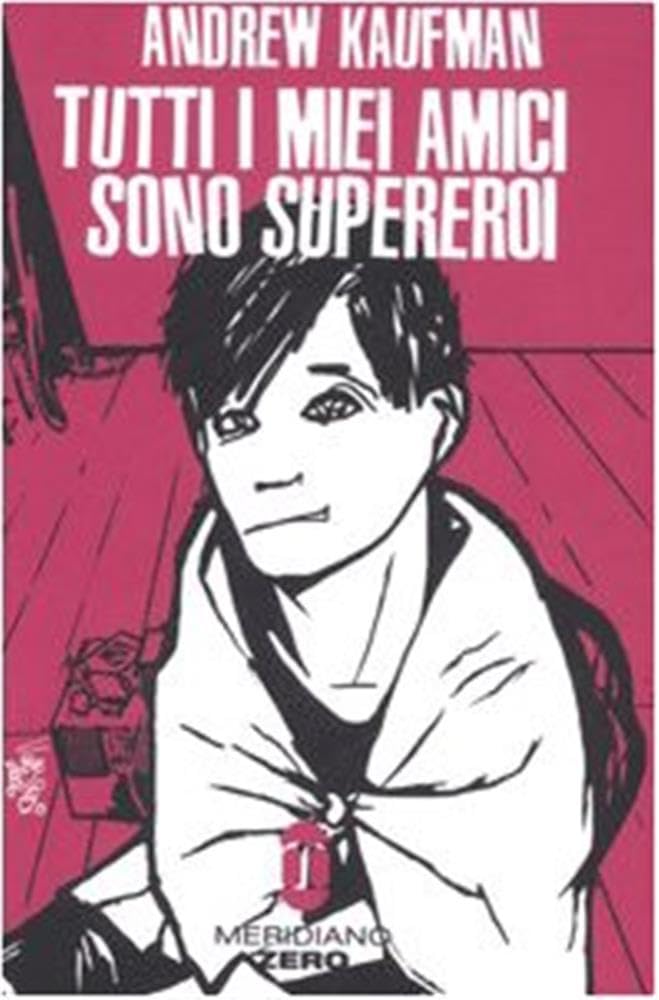 Tutti i miei amici sono supereroi Contemporary literature