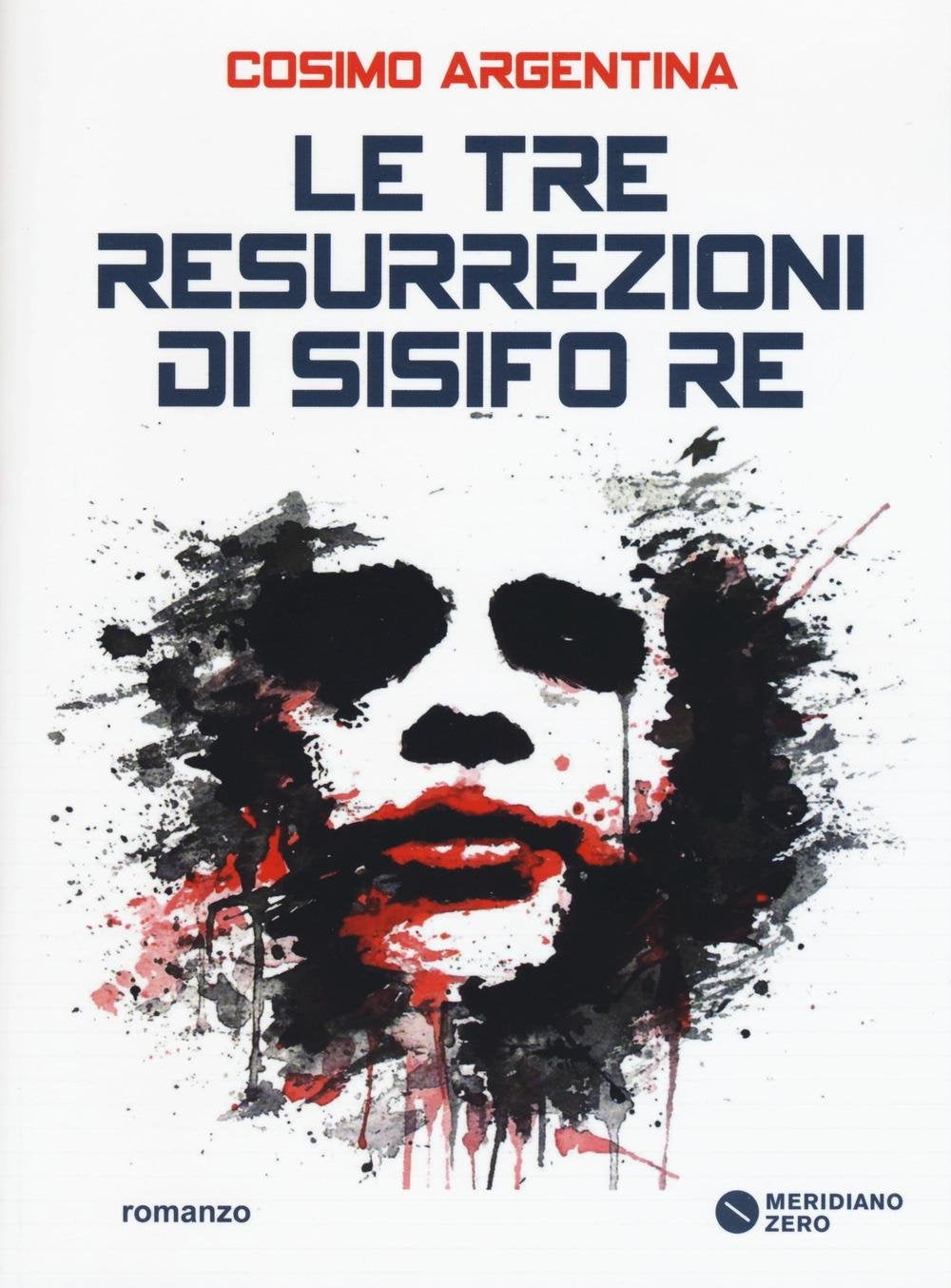 Le tre resurrezioni di Sisifo Re (I taglienti) Contemporary literature