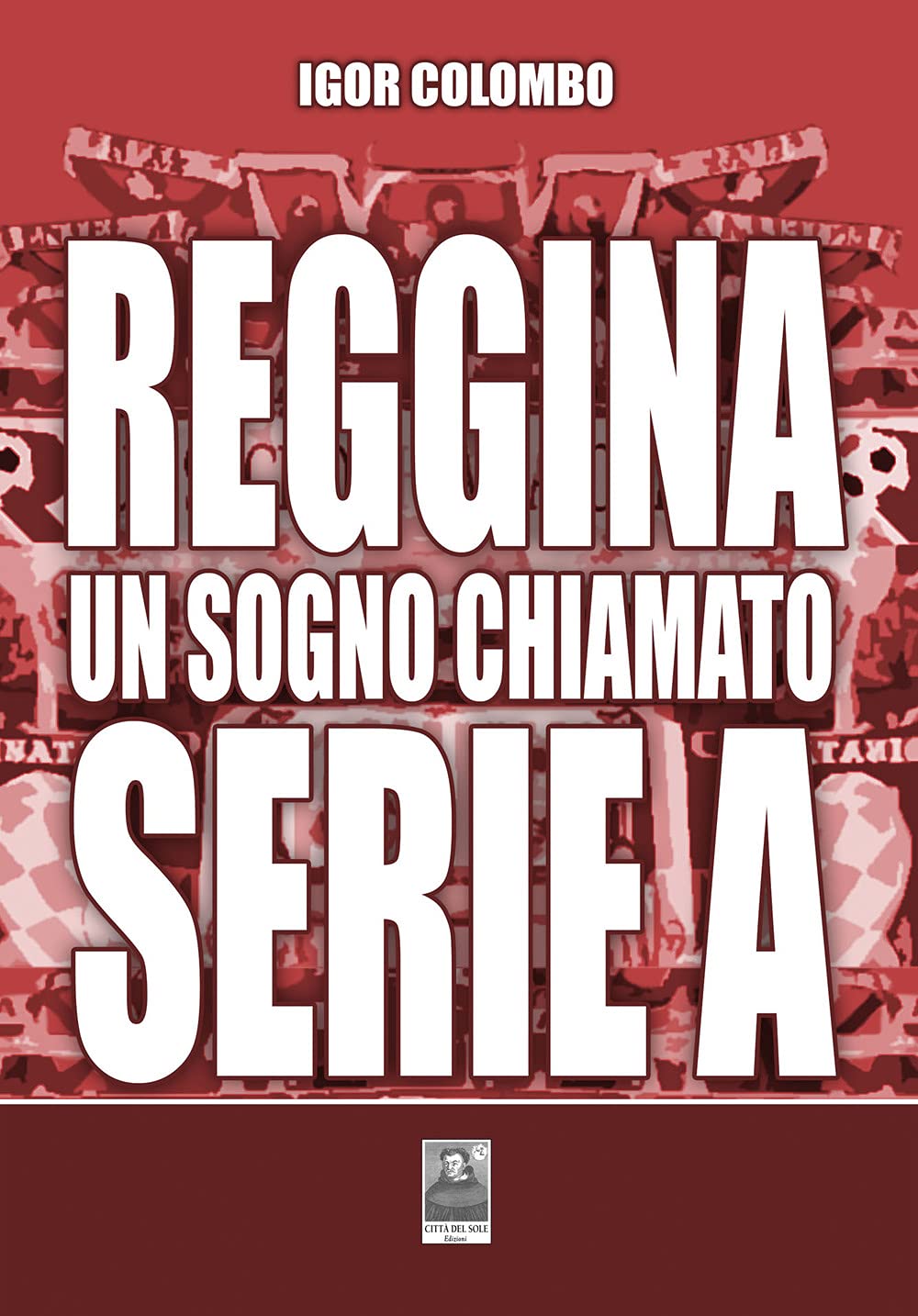 Reggina un sogno chiamato serie A book