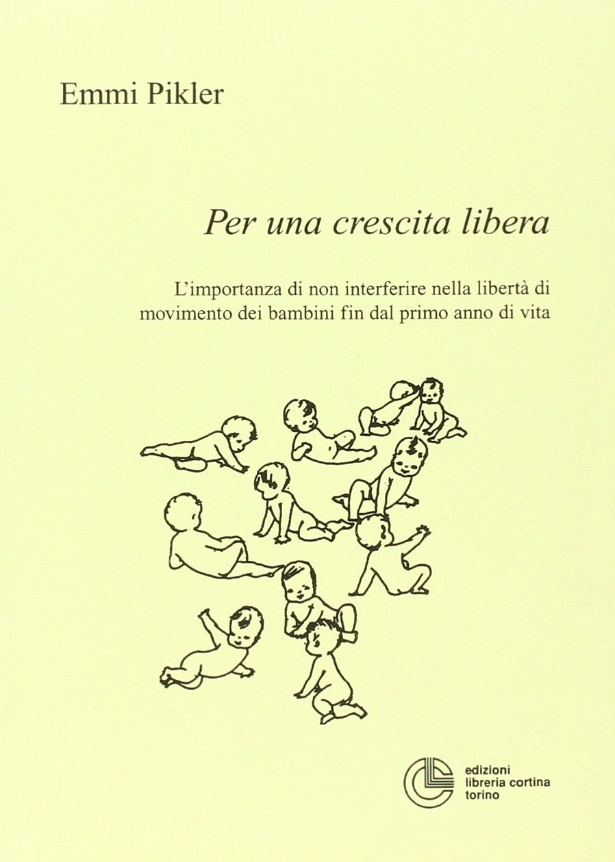 Per una crescita libera. L'importanza di non interferire nella libertà di movimento dei bambini fin dal primo anno di vita Medicine