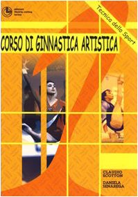 Corso di ginnastica artistica. Corpo libero, trave, parallele simmetriche, salto, volteggio, coreografia book