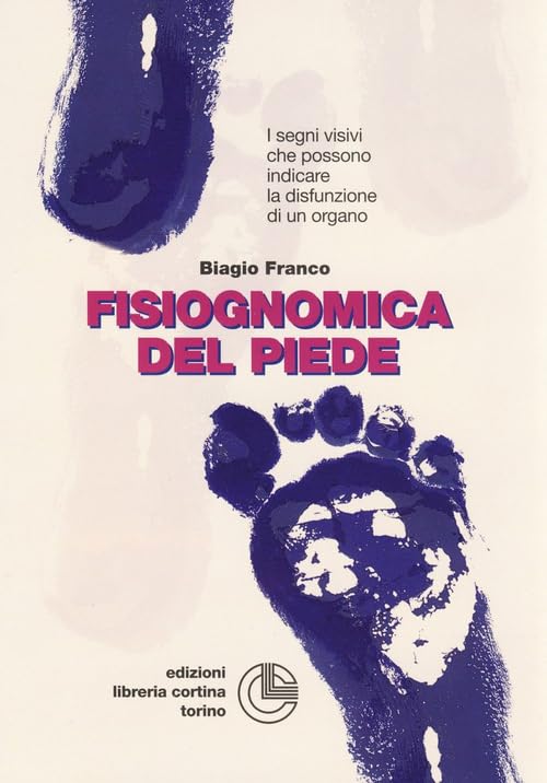 Fisiognomica del piede. I segni visivi che possono indicare la disfunzione di un organo book