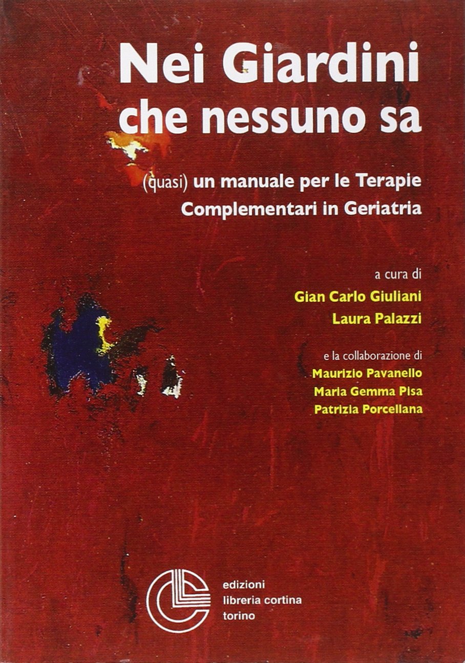 Nei giardini che nessuno sa. Quasi un manuale per le terapie complementari in geriatria book