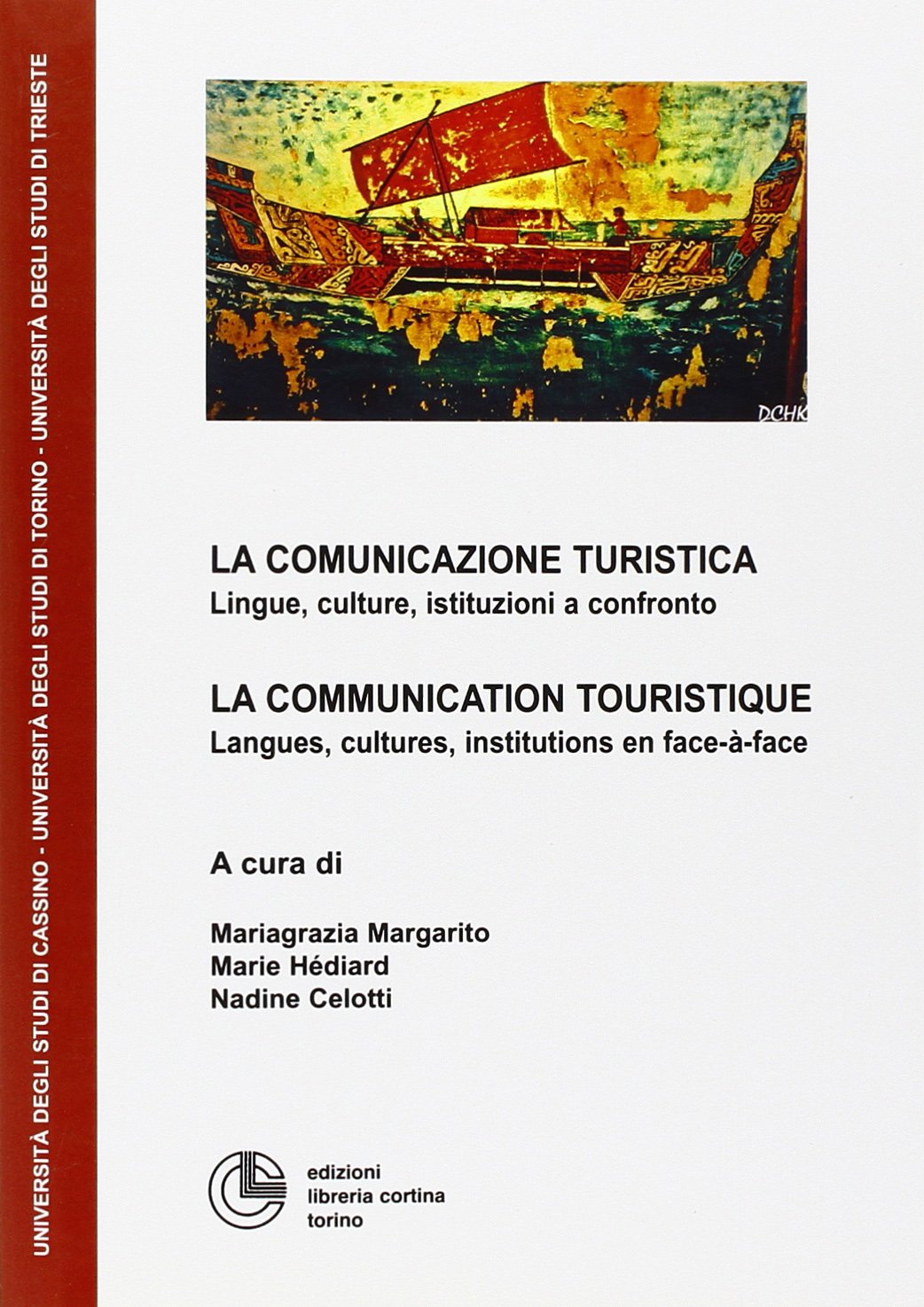 La comunicazione turistica. Lingue, culture, istituzioni a confronto Business, Finance & Career