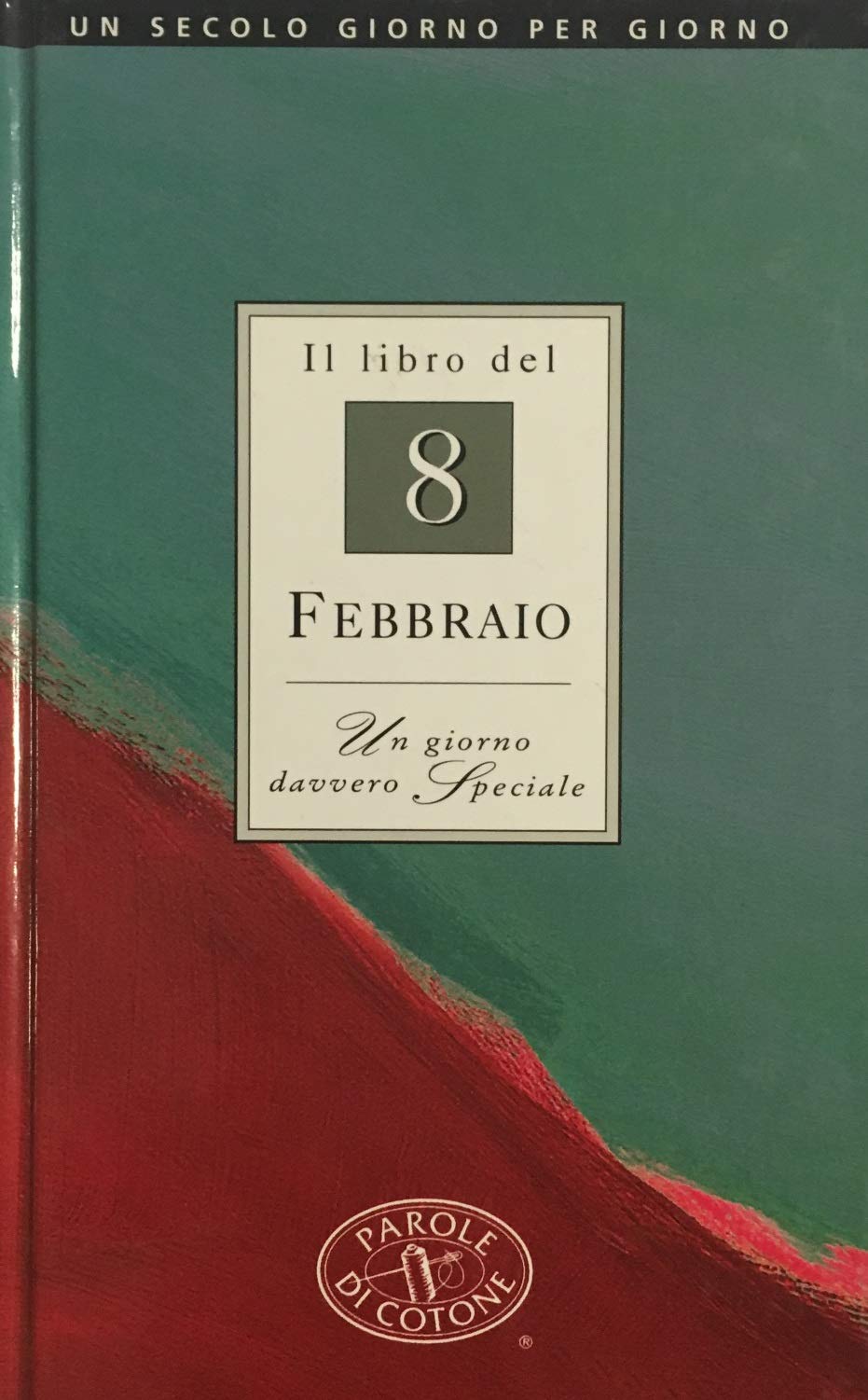 Il libro del 8 febbraio. Un giorno davvero speciale book