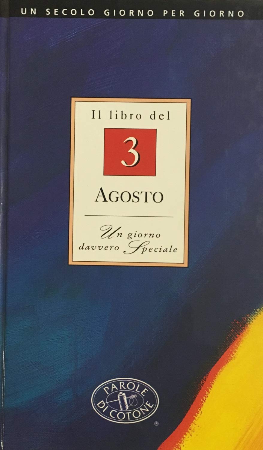 Il libro del 3 agosto. Un giorno davvero speciale (Un secolo giorno per giorno) Lifestyle