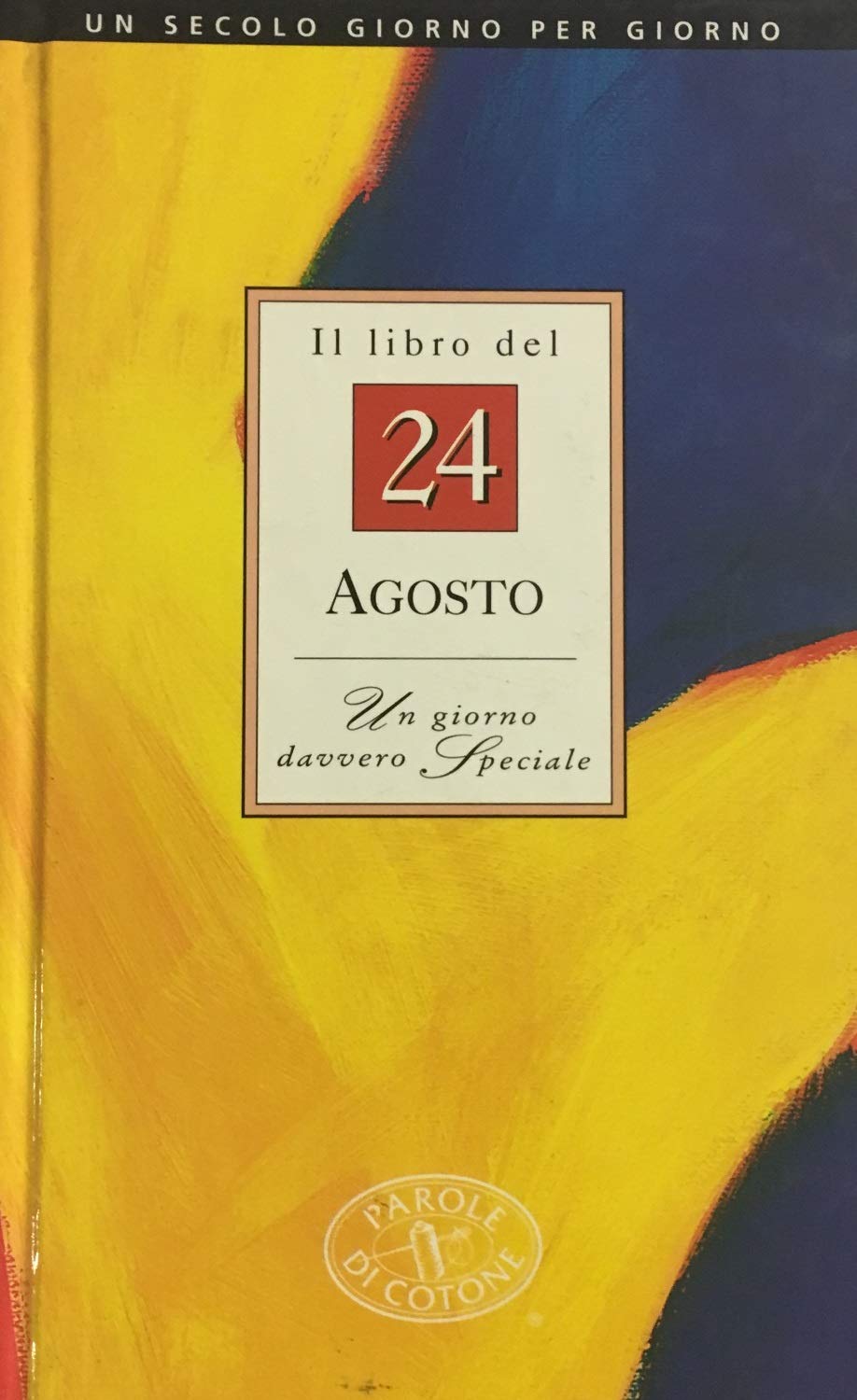 Il libro del 24 agosto. Un giorno davvero speciale book