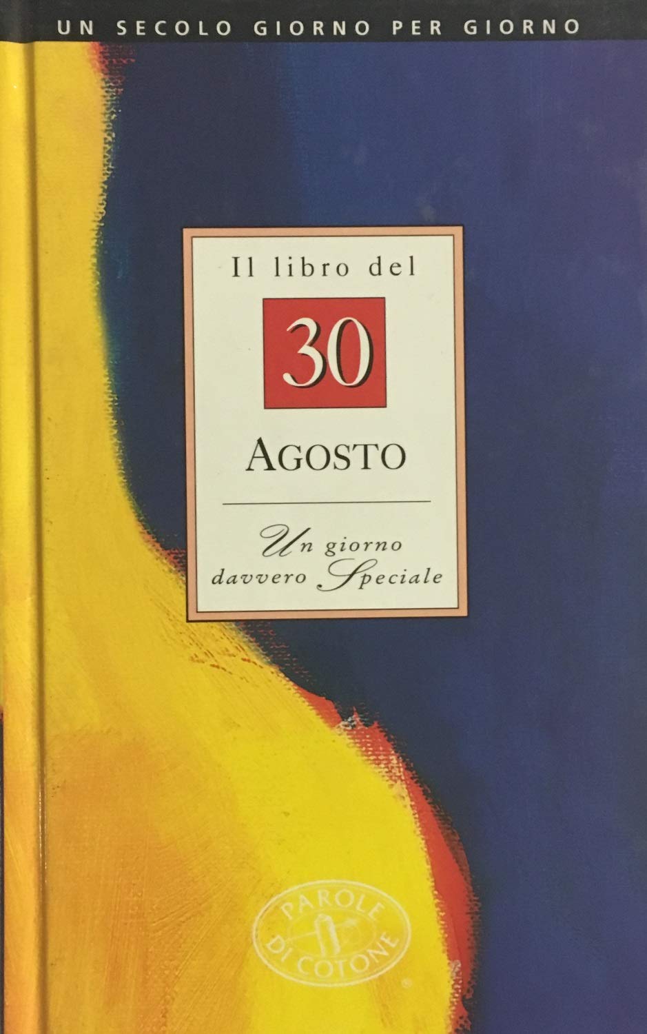 Il libro del 30 agosto. Un giorno davvero speciale book