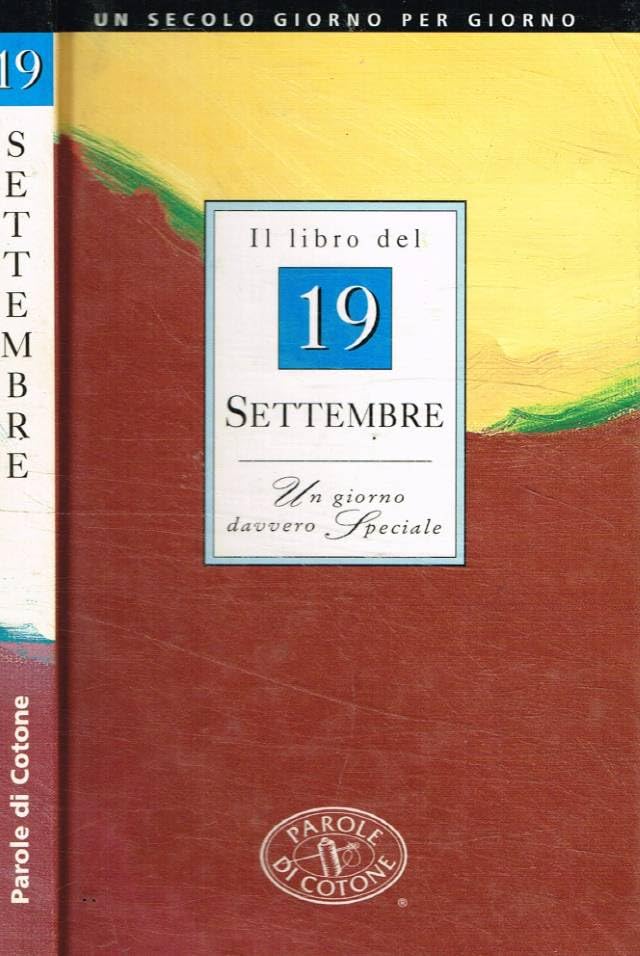 Il libro del 19 settembre. Un giorno davvero speciale (Un secolo giorno per giorno) Lifestyle