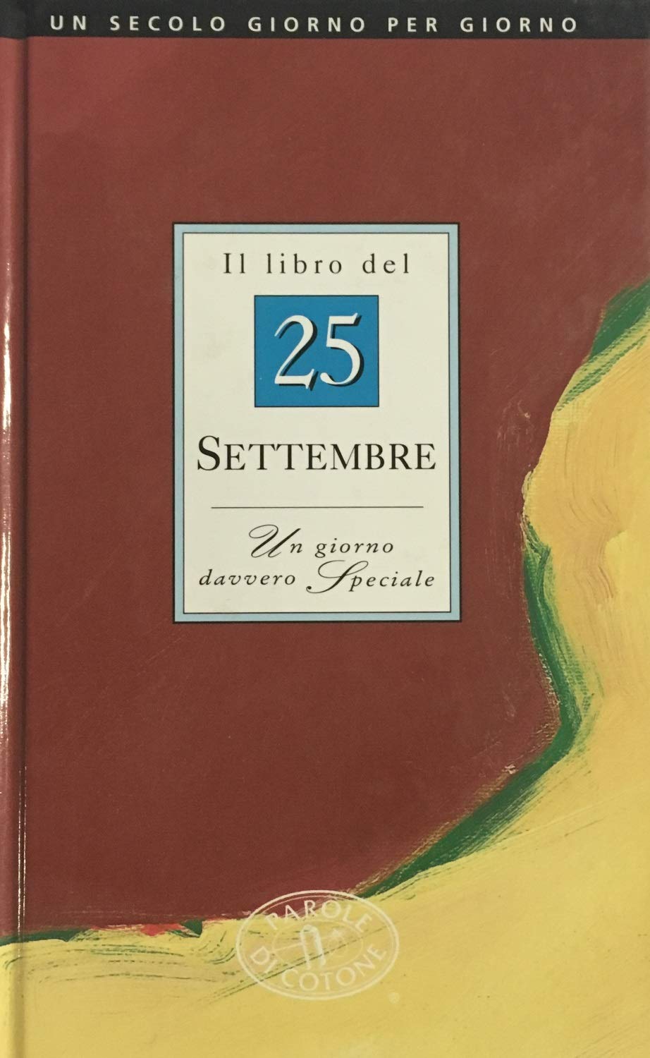Il libro del 25 settembre. Un giorno davvero speciale (Un secolo giorno per giorno) Lifestyle