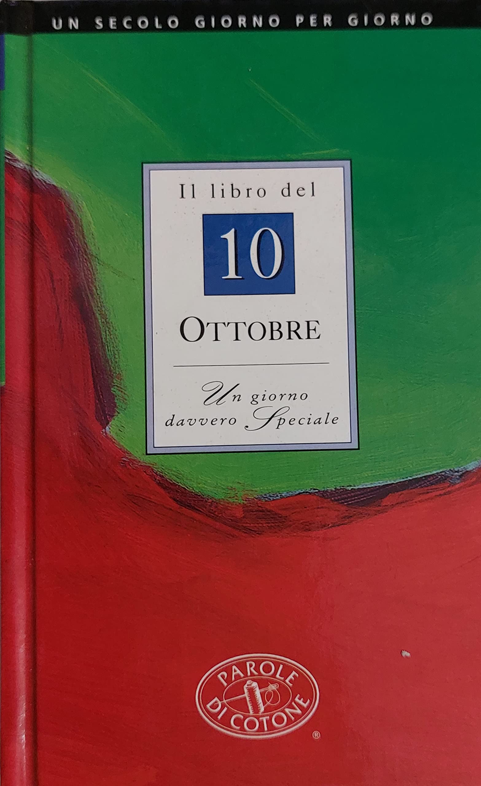 Il libro del 10 ottobre. Un giorno davvero speciale (Un secolo giorno per giorno) Lifestyle