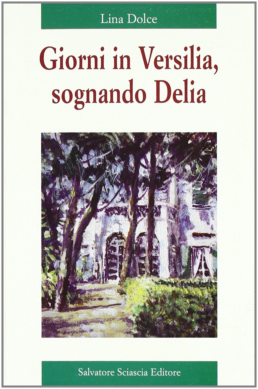 Giorni in Versilia, sognando Delia. Lina Dolce racconta lo zio Luigi Russo book